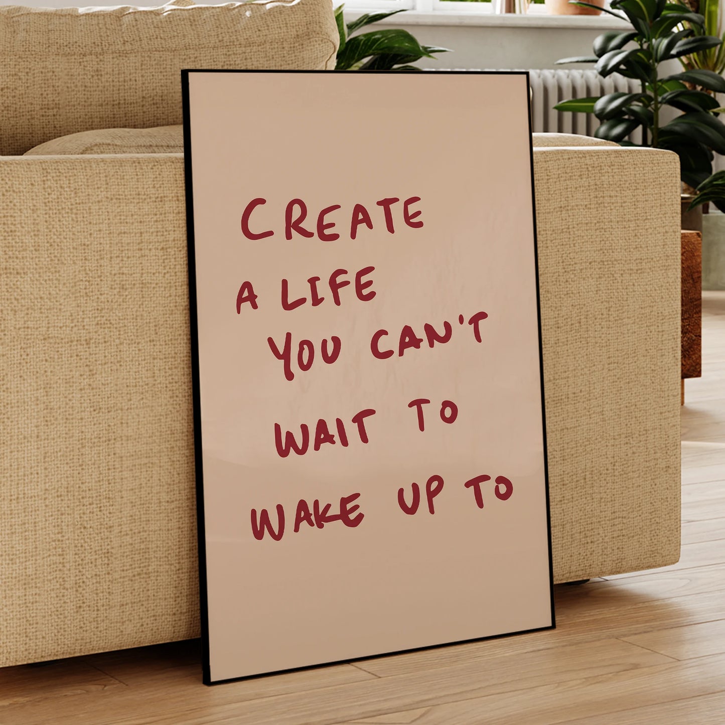 "Create A Life" Motivational Print